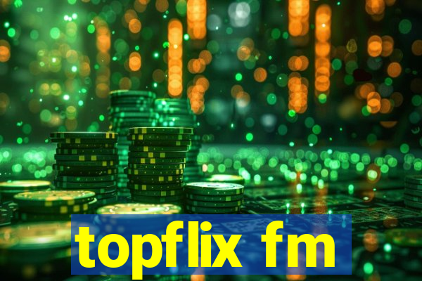 topflix fm